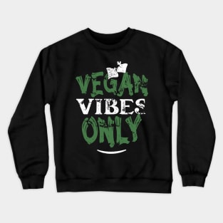 Vegan Vibes Only Crewneck Sweatshirt